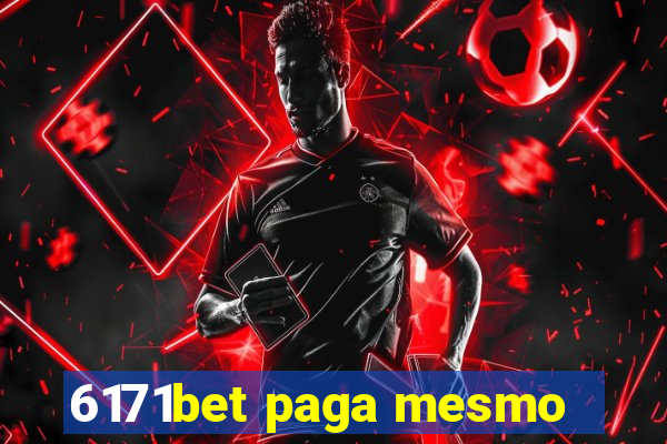 6171bet paga mesmo