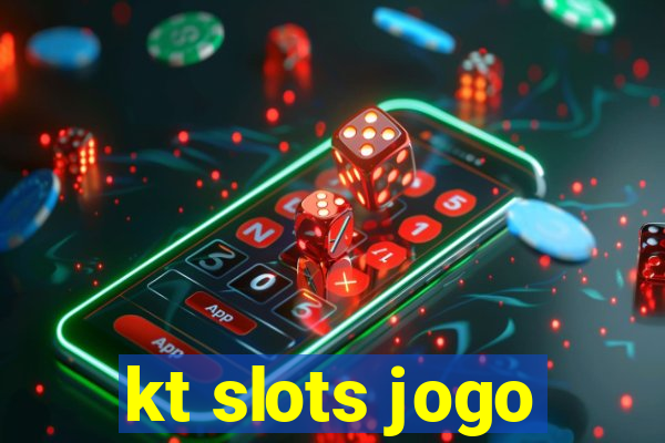 kt slots jogo