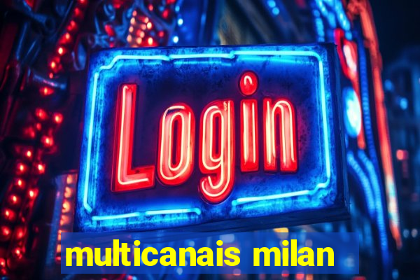 multicanais milan