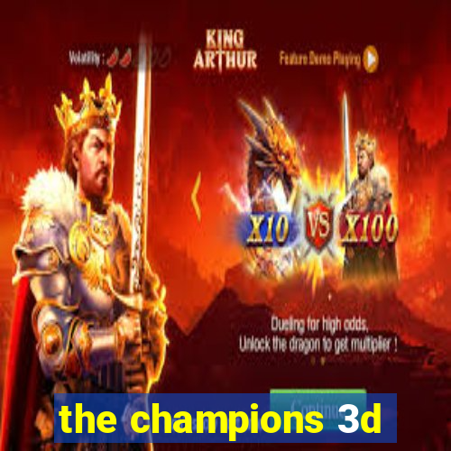 the champions 3d