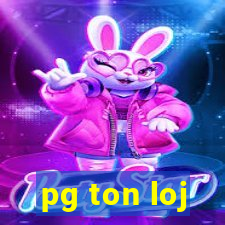 pg ton loj