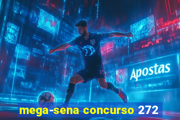 mega-sena concurso 272