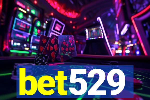 bet529