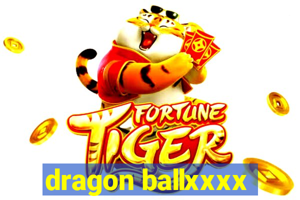 dragon ballxxxx