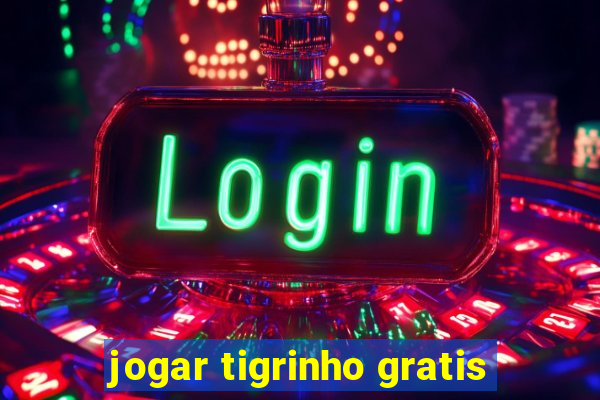 jogar tigrinho gratis