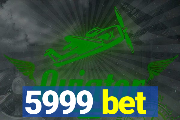 5999 bet