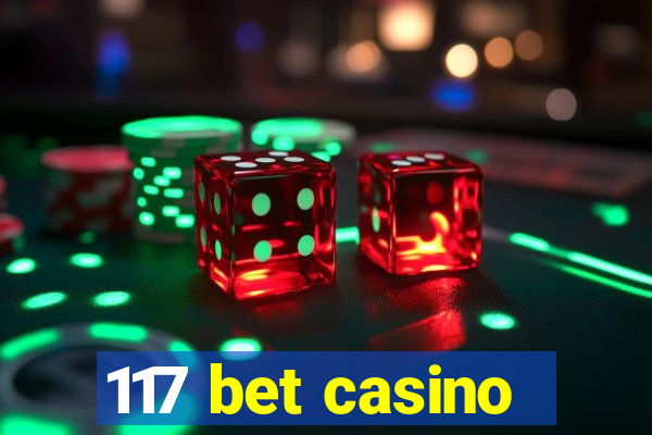 117 bet casino