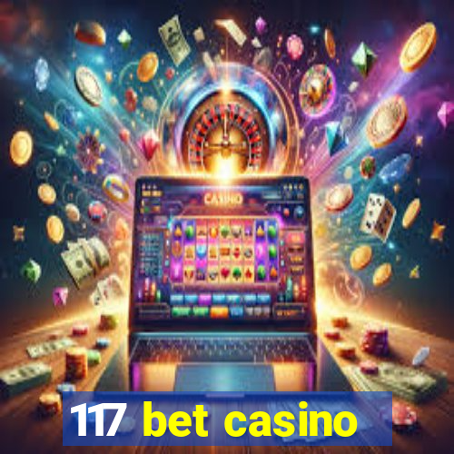 117 bet casino