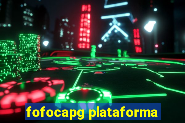 fofocapg plataforma