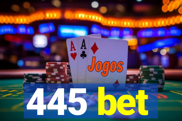 445 bet