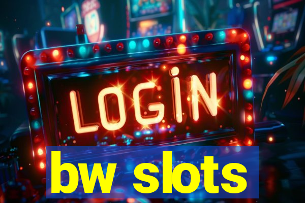 bw slots