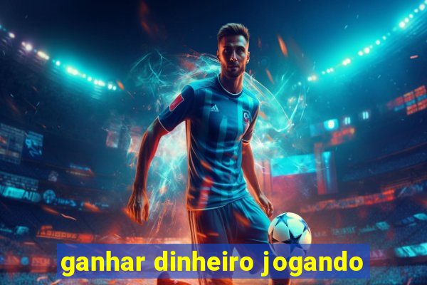 ganhar dinheiro jogando