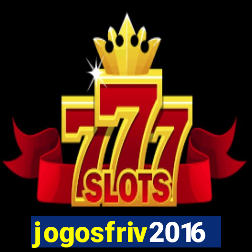 jogosfriv2016