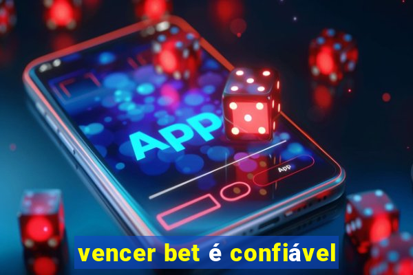 vencer bet é confiável