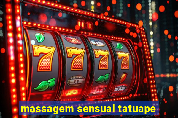 massagem sensual tatuape