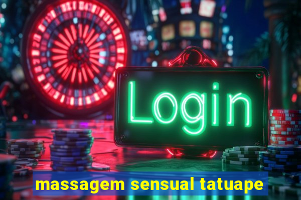 massagem sensual tatuape