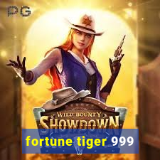 fortune tiger 999