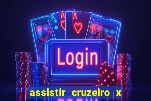 assistir cruzeiro x corinthians ao vivo gratis