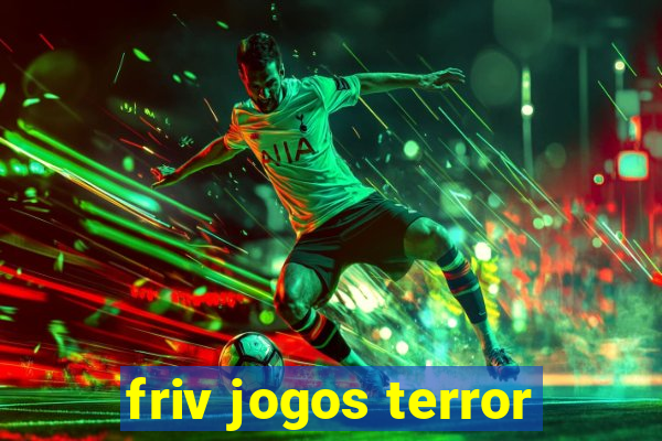 friv jogos terror