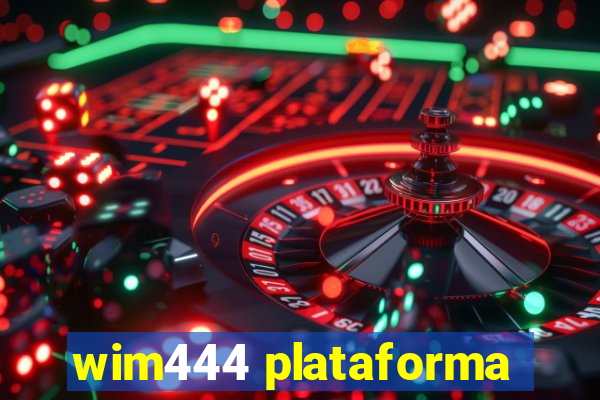 wim444 plataforma