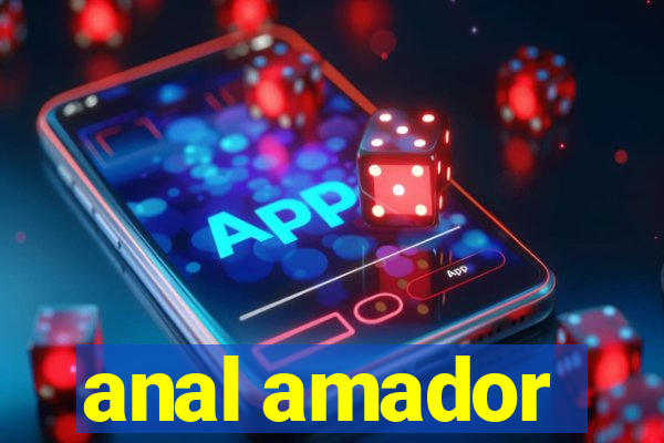 anal amador