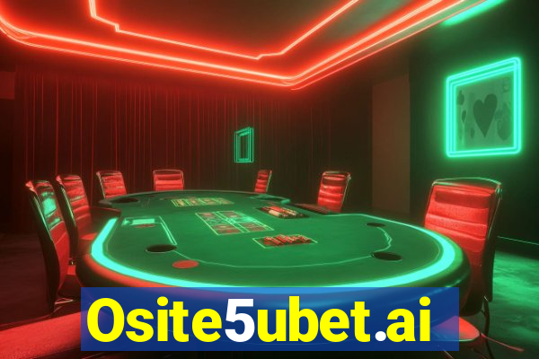 Osite5ubet.ai