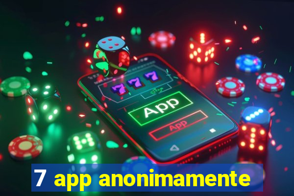 7 app anonimamente