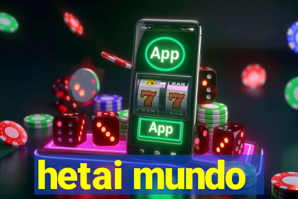 hetai mundo