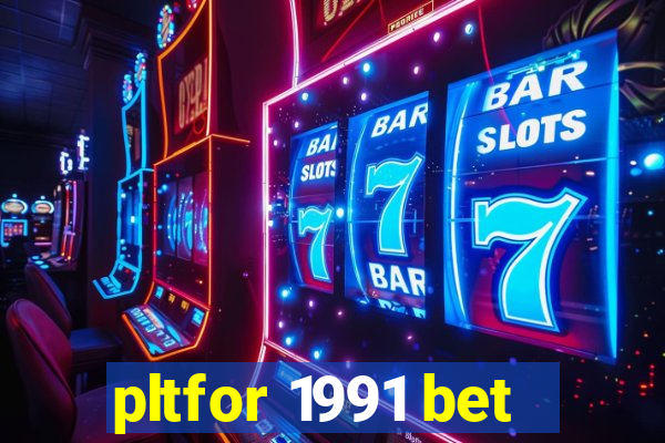 pltfor 1991 bet