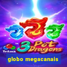 globo megacanais