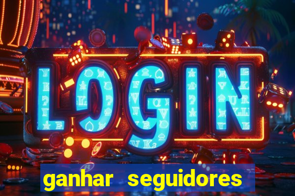 ganhar seguidores instagram gratis