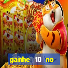 ganhe 10 no cadastro bet