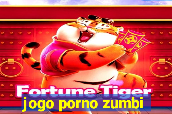 jogo porno zumbi