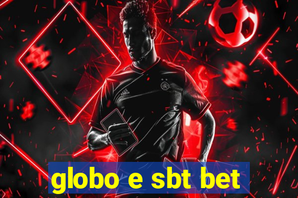 globo e sbt bet