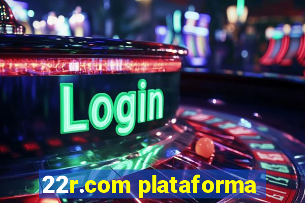 22r.com plataforma