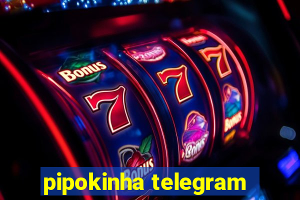 pipokinha telegram