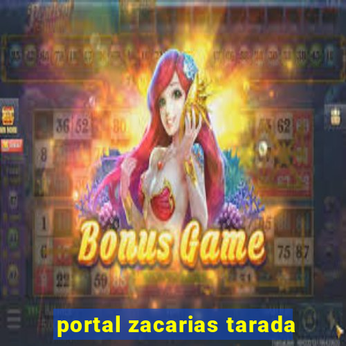 portal zacarias tarada