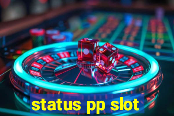 status pp slot