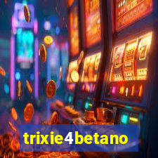 trixie4betano