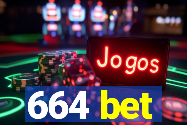 664 bet