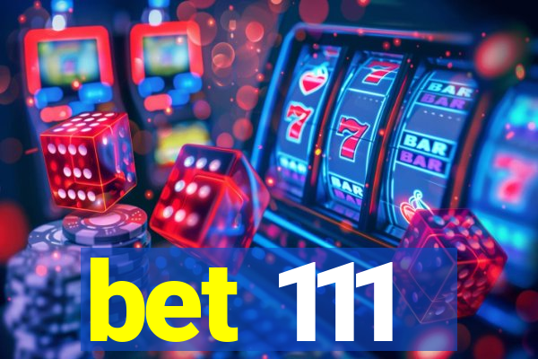 bet 111