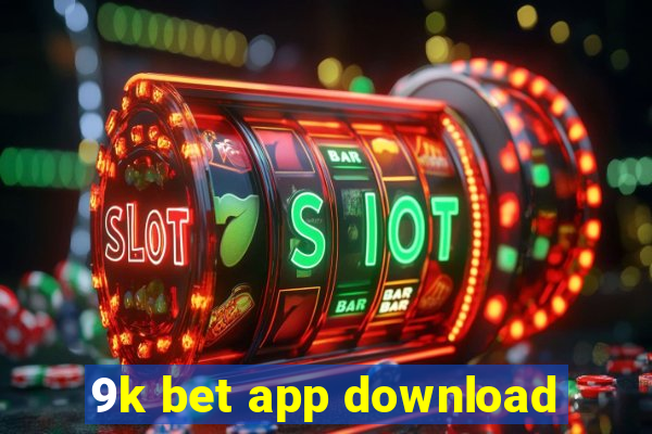 9k bet app download