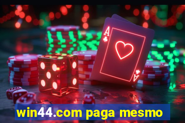 win44.com paga mesmo