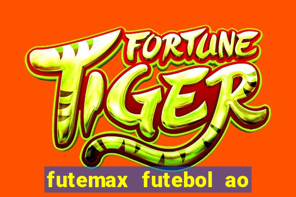 futemax futebol ao vivo hoje