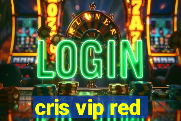 cris vip red