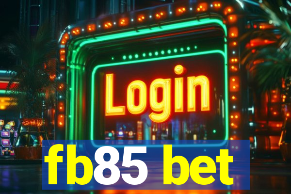 fb85 bet