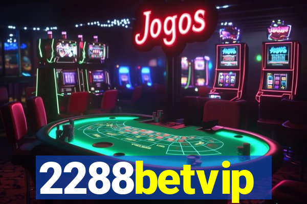 2288betvip