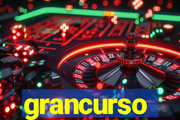 grancurso