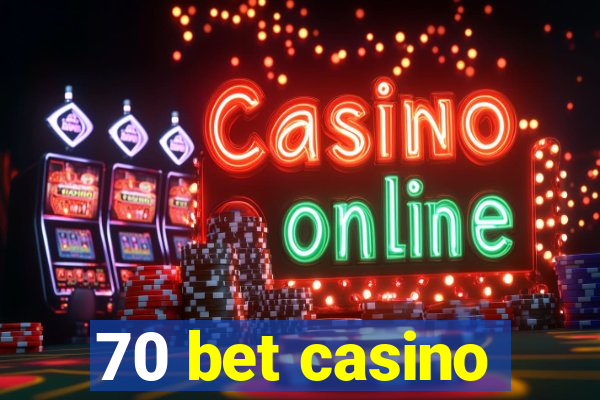 70 bet casino