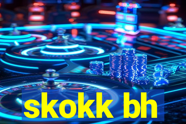 skokk bh